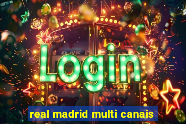 real madrid multi canais